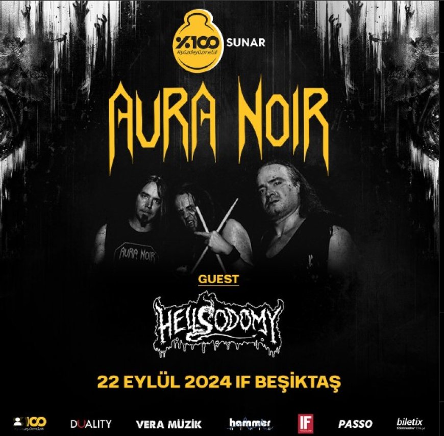 AURA NOIR - Hellsodomy 22 EYLÜL IF PERFORMANCE HALL Konseri